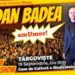 DAN BADEA LA TÂRGOVIȘTE!