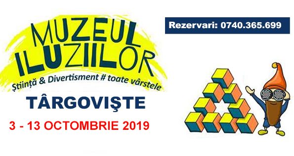 MUZEUL ILUZIILOR OPTICE, PENTRU PRIMA OARĂ ÎN TÂRGOVIȘTE!