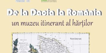 DE LA DACIA LA ROMÂNIA – UN MUZEU ITINERANT AL HĂRȚILOR