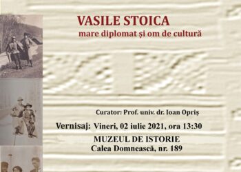 „VASILE STOICA, MARE DIPOMAT ȘI OM DE CULTURĂ” EXPOZIȚIE