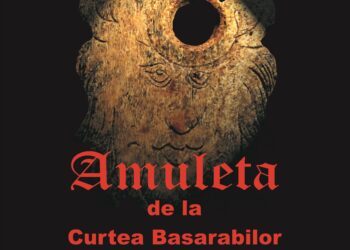 COMORI ÎN OBIECTIV: AMULETA DE LA CURTEA BASARABILOR