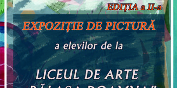 Artiști în devenire CREATIVITATE DE LA MIC LA MARE Expoziţia de pictură a elevilor  Liceului de Arte „Bălașa Doamna” din Târgovișe