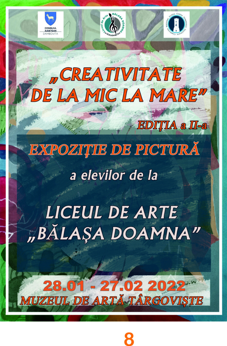 Artiști în devenire CREATIVITATE DE LA MIC LA MARE Expoziţia de pictură a elevilor  Liceului de Arte „Bălașa Doamna” din Târgovișe