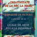 Artiști în devenire CREATIVITATE DE LA MIC LA MARE Expoziţia de pictură a elevilor  Liceului de Arte „Bălașa Doamna” din Târgovișe