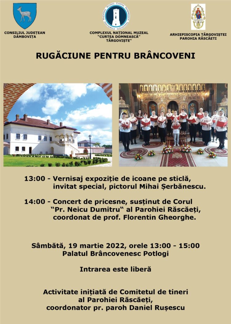 RUGĂCIUNE PENTRU BRÂNCOVENI  CONCERT DE PRICESNE ȘI EXPOZIȚIE DE ICOANE PE STICLĂ