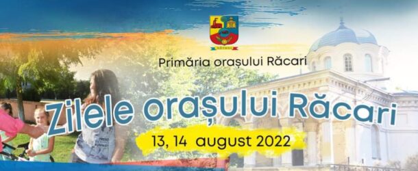 Zilele Orașului Răcari – 13-14  August ! Vezi programul