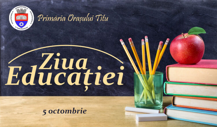 PRIMĂRIA ORAȘULUI TITU: Mesaj cu prilejul Zilei Mondiale a Educației