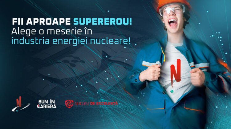 Nuclearelectrica şi Asociaţia The Social Incubator lansează programul: „Fii aproape supererou” în cadrul platformei www.BunIncariera.ro, pentru promovarea oportunităţilor de carieră în domeniul nuclear