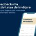 Feedbackul la activitatea de învățare – un pas în plus spre rezolvarea problemelor elevilor