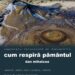 „Cum respiră pământul” – expoziție de fotografie organizată la Muzeul de Istorie din Târgoviște