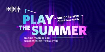 Play the Summer pe terasa Ploiești Shopping City și treci pe modul reload cu experiențe fresh