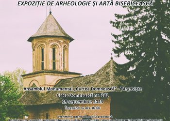 „Patrimoniu renăscut – Biserica Sf. Vineri” – expoziție de arheologie și artă bisericească