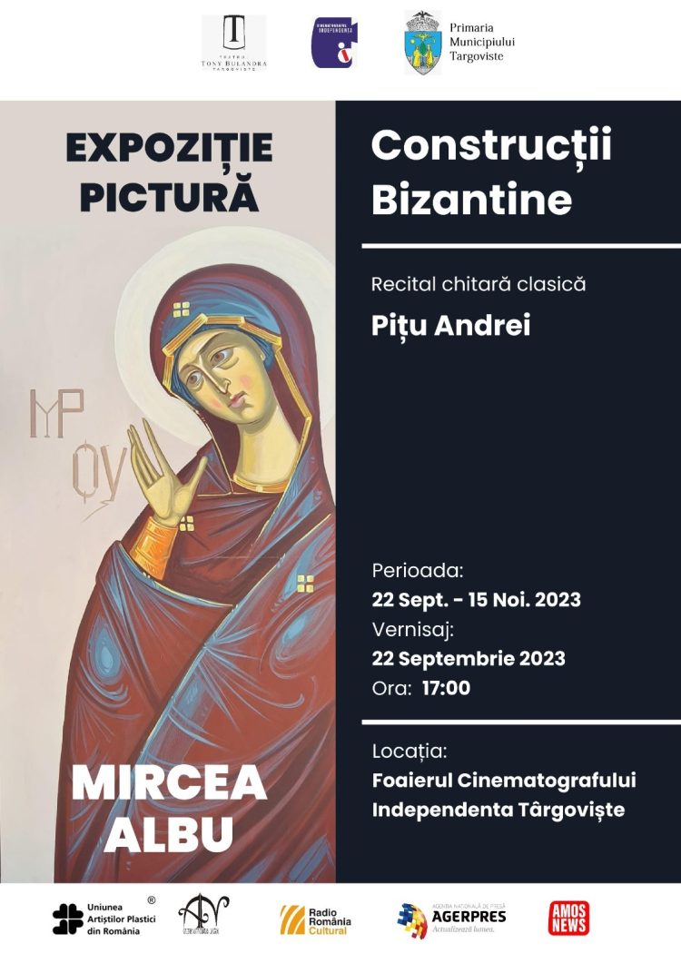 Primǎria Municipiului Târgovişte şi Teatrul Tony Bulandra vǎ invitǎ la vernisajul expoziției „Construcții bizantine”