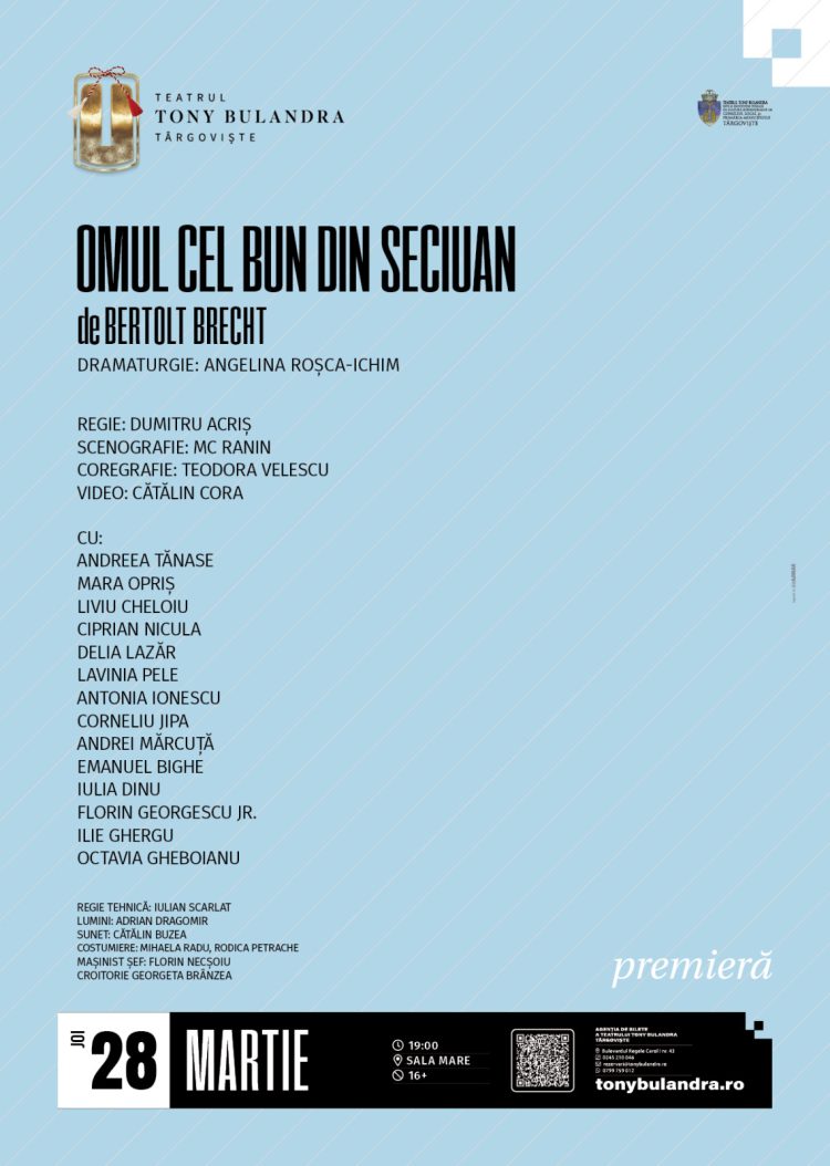 Joi, 28 martie 2024, de la ora 19:00, la Sala Mare a Teatrului „Tony Bulandra” Târgoviște, are loc premiera spectacolului „Omul cel bun din Seciuan”, în regia lui Dumitru Acriș.