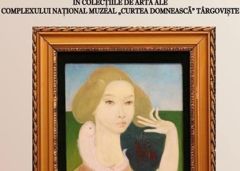 DOAMNE ALE ARTEI ROMÂNEȘTI ÎN COLECȚIILE DE ARTĂ ALE COMPLEXULUI NAȚIONAL MUZEAL „CURTEA DOMNEASCĂ” TÂRGOVIȘTE