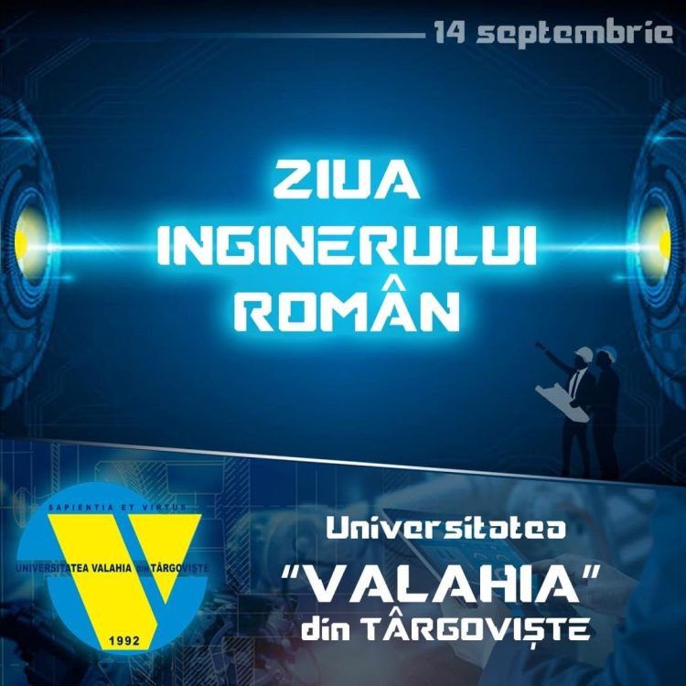 Ziua Inginerului Român sărbătorită la Universitatea „Valahia” din Târgoviște – Construiește-ți viitorul prin inovație și creativitate!