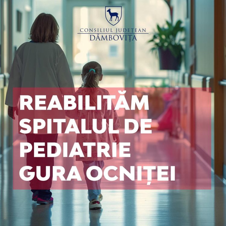 Consiliul Județean Dâmbovița Investește Peste 37 Milioane de Lei în Eficientizarea Energetică a Spitalului de Pediatrie Gura Ocniței