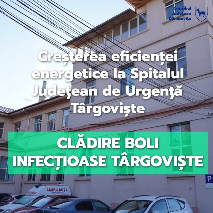 Investiție majoră în sănătate: Modernizarea secției de Boli Infecțioase la Spitalul Județean Târgoviște
