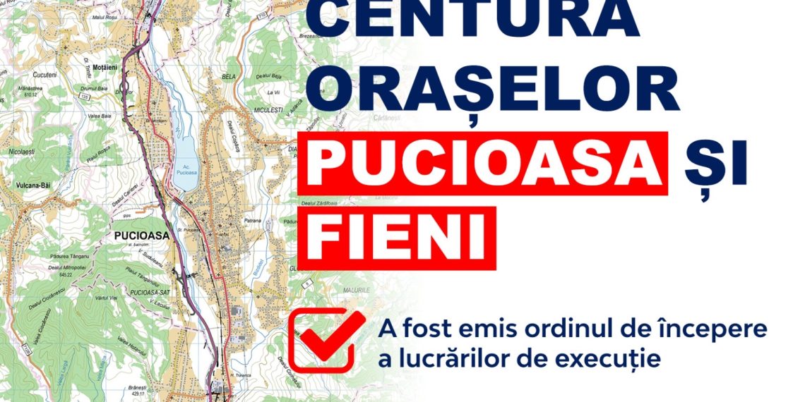 Centura Pucioasa – Fieni intră în execuție. A fost emis ordinul de începere a lucrărilor
