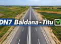 Recepția lucrărilor la DN 7 Bâldana–Titu. Proiectul început după ani de așteptare a fost finalizat
